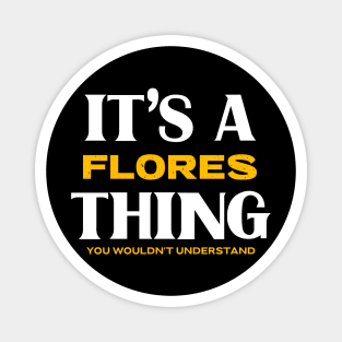 It's a Flores Thing You Wouldn't Understand Magnet